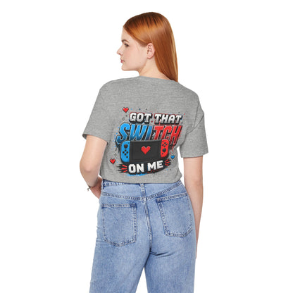 Got That Switch On Me Graphic T-Shirt — Anime Gamer Tee